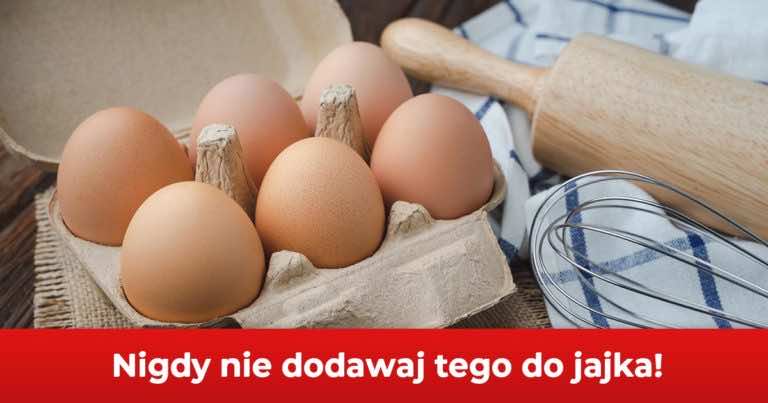 Tej rzeczy nigdy nie dodawaj do jajek. To zabija metabolizm!