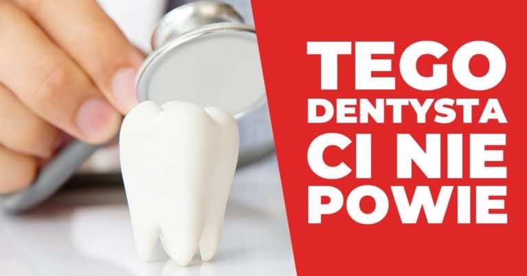 Jak dbać o zęby? 3 rzeczy, których nie powie Ci dentysta!
