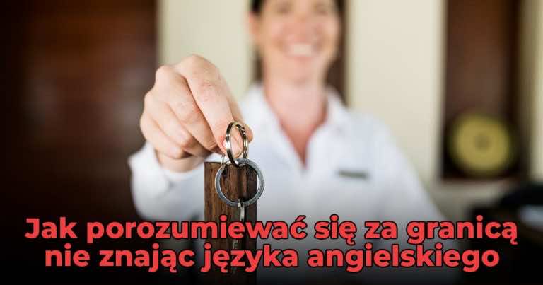 Jedziesz za granicę i boisz się, że się nie dogadasz w hotelu? Ten trik Cię uratuje!