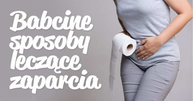 Babcine sposoby na zaparcia