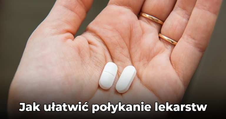 Jak ułatwić połykanie lekarstw