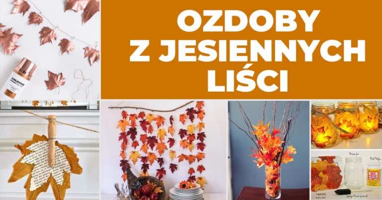 Dekoracje z jesiennych liści – zainspiruj się!