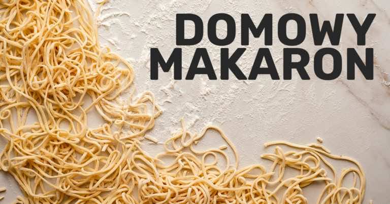 Jak zrobić makaron w domu