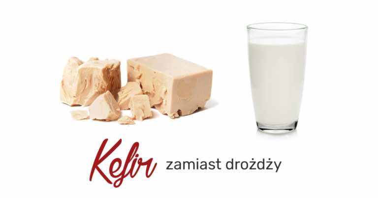 Kefir zamiast drożdży