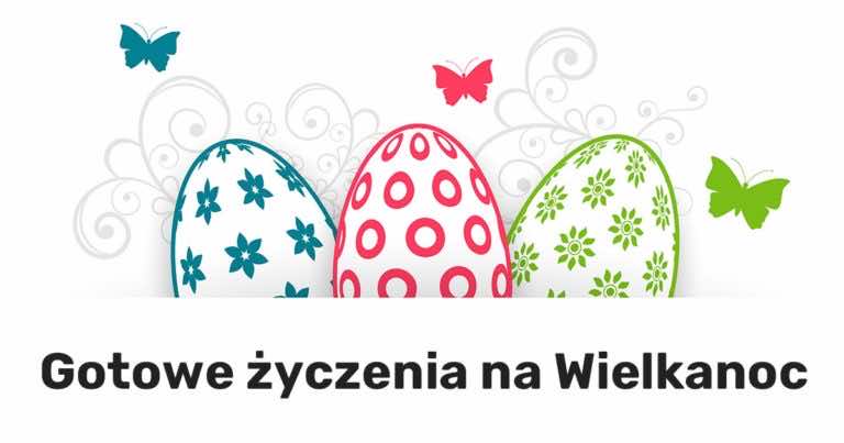 Gotowe życzenia na Wielkanoc