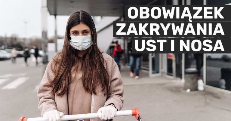 Obowiązkowe zakrywanie ust i nosa. Zobacz gdzie Cię dotyczy i jakie są konsekwencje niedostosowania się.