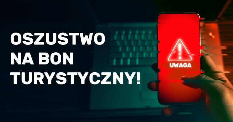 UWAŻAJCIE na oszustów na BON TURYSTYCZNY