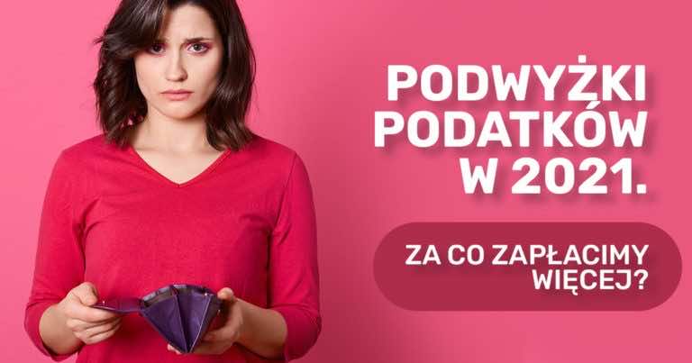 W 2021 wzrosną niektóre podatki. Czy uważacie, że to dobry czas na podwyżki?