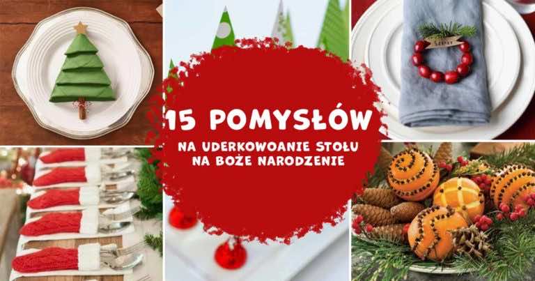 15 pomysłów na udekorowanie stołu na Boże Narodzenie