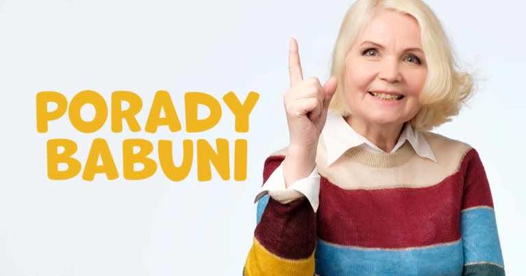 Porady babuni, które ułatwią Twoje życie