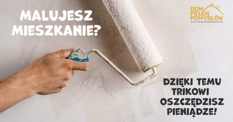 Malujesz mieszkanie? Dzięki temu trikowi oszczędzisz pieniądze!