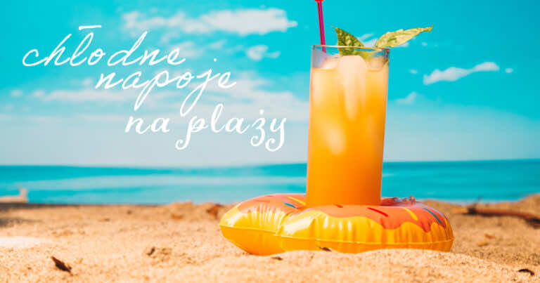 3 sposoby na chłodne napoje na plaży