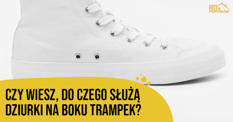 Czy wiesz, do czego służą dodatkowe dziurki w trampkach?