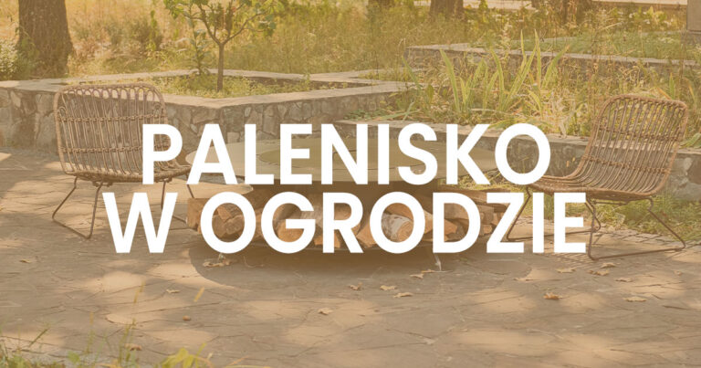 Inspirujące pomysły na ogniska w ogrodzie